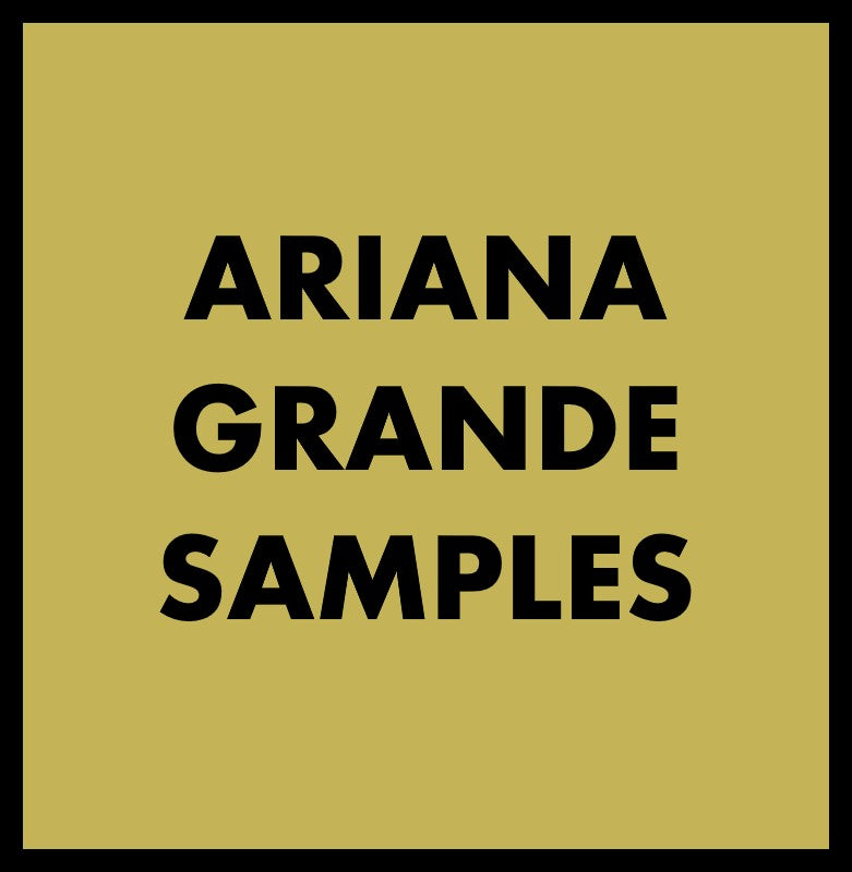ARIANA GRANDE SAMPLES