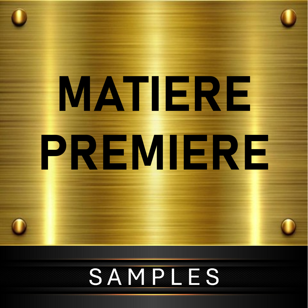MATIERE PREMIERE SAMPLES
